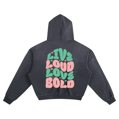 Live Loud Love Bold Sunfade Boxy Hoodie